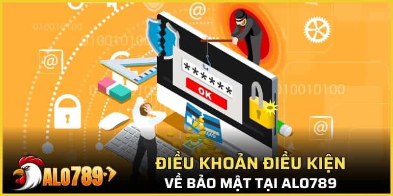 Điều khoản điều kiện về bảo mật tại Alo789