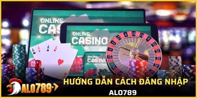 Hướng dẫn cách đăng nhập Alo789 